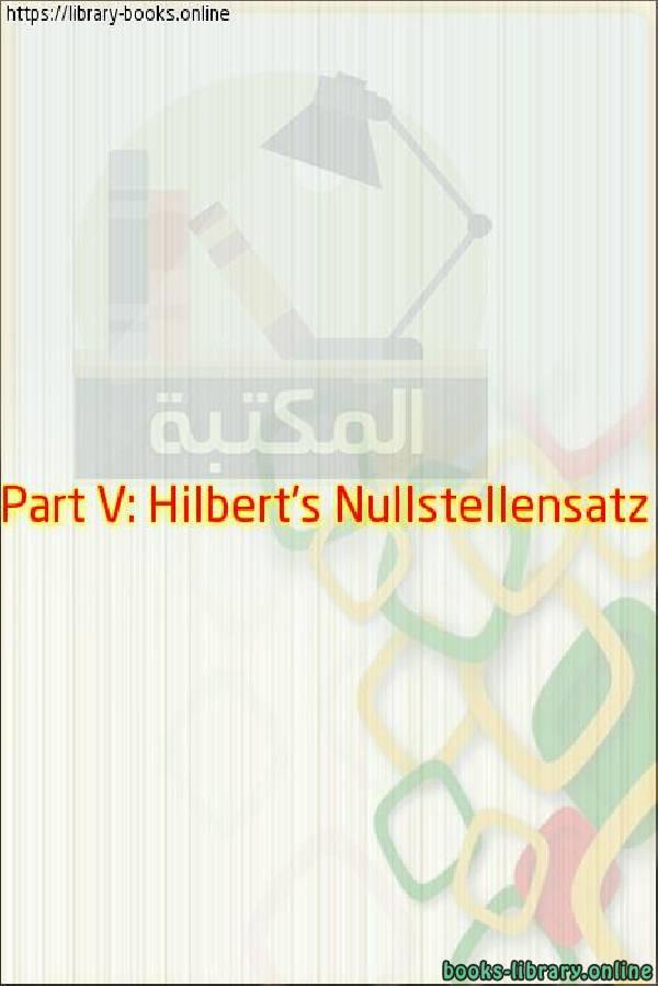 قراءة و تحميل كتاب Part V: Hilbert's Nullstellensatz PDF