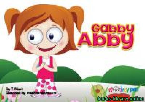 ❞ قصة GABBY ABBY ❝  ⏤ T. Alpert