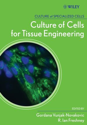 ❞ كتاب Culture of Cells for Tissue Engineering: Color Plates ❝  ⏤ Gordana Vunjak‐Novakovic