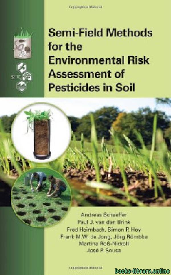 ❞ كتاب Semi-Field Methods for the Environmental Risk Assessment of Pesticides in Soil : ❝  ⏤ مجموعة من المؤلفين