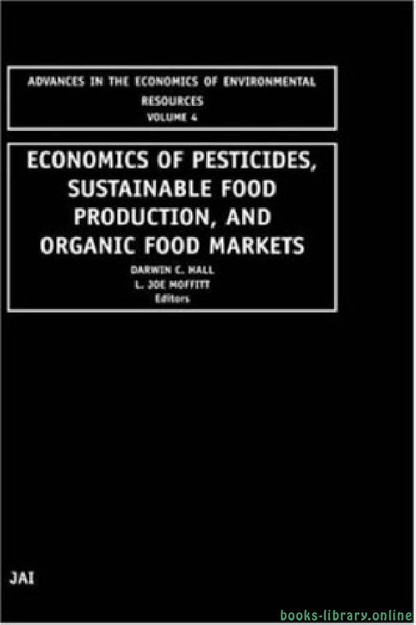 قراءة و تحميل كتاب Economics of Pesticides, Sustainable Food Production, and Organic Food Markets PDF