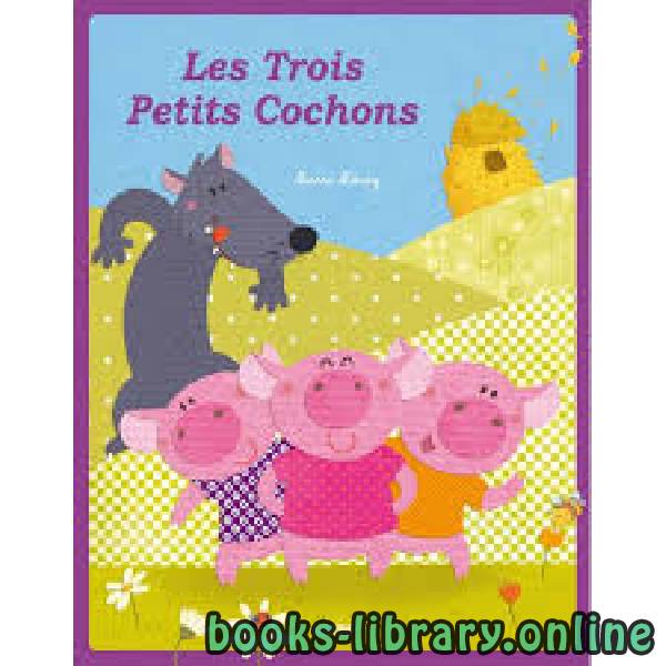 ❞ كتاب Les trois petits cochons ❝  ⏤ كاتب غير معروف