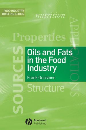 Oils and Fats in the Food Industry, Food Industry Briefing Series: Front Matter