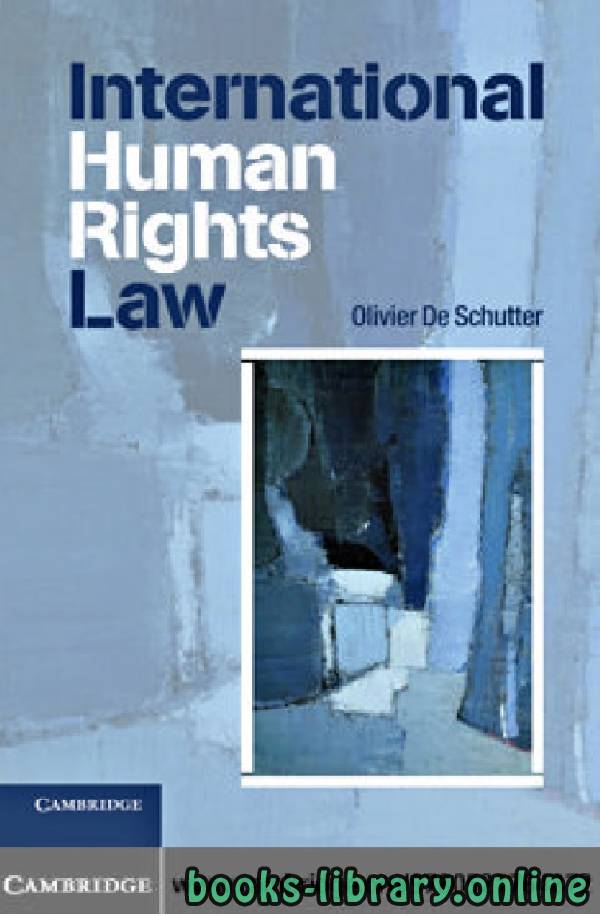 ❞ كتاب International Human Rights Law Cases, Materials, Comm entary part 4 ❝  ⏤ أوليفييه دي شوتر