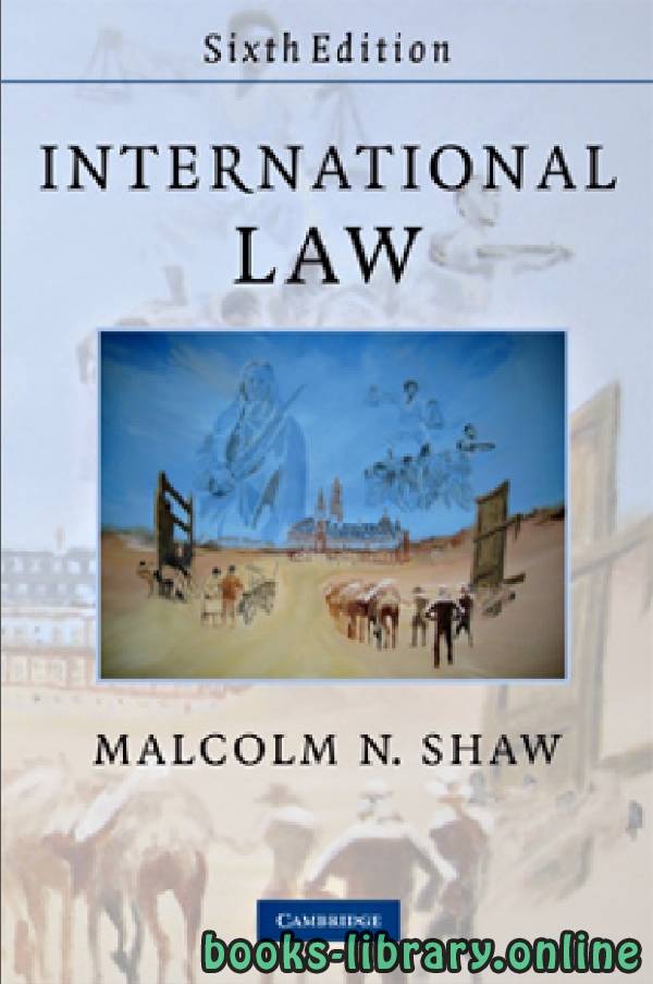 ❞ كتاب INTERNATIONAL LAW Sixth edition part 25 ❝  ⏤ مالكولم ن. شو