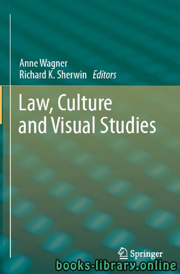 ❞ كتاب Law, Culture and Visual Studies part 3 ❝  ⏤ آن فاجنر وريتشارد ك.شيروين