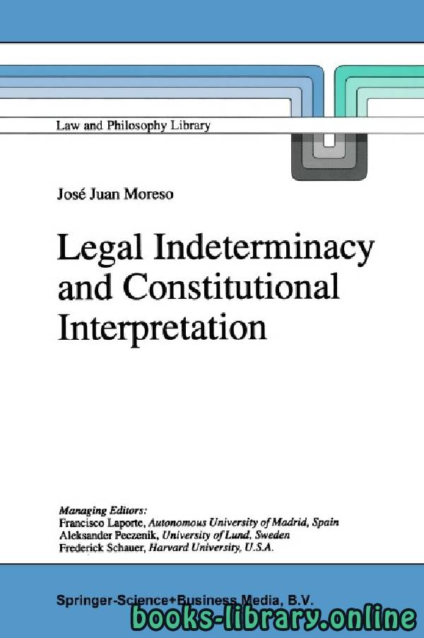 ❞ كتاب LEGAL INDETERMINACY AND CONSTITUTIONAL INTERPRETATION part 2 ❝  ⏤ خوسيه خوان موريسو