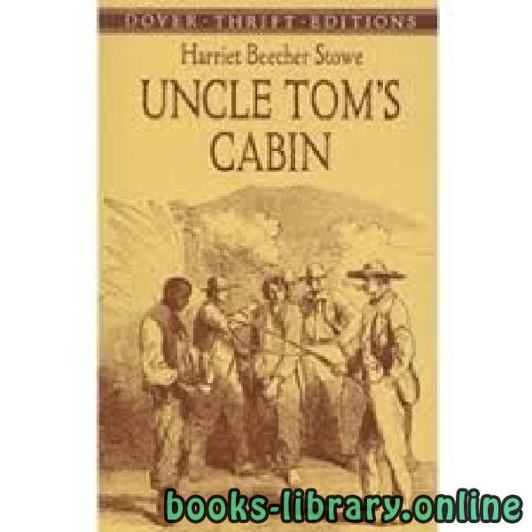 ❞ قصة Uncle Tom's Cabin ❝  ⏤ Harriet Beecher Stowe
