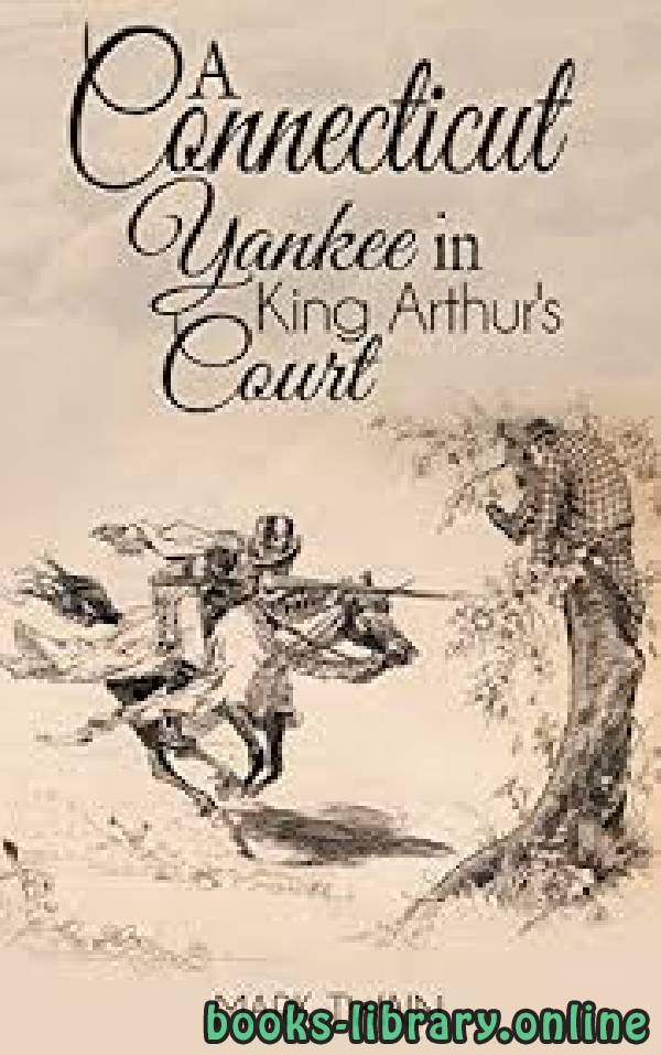 ❞ قصة A Connecticut Yankee in King Arthur's Court ❝  ⏤ Mark Twain