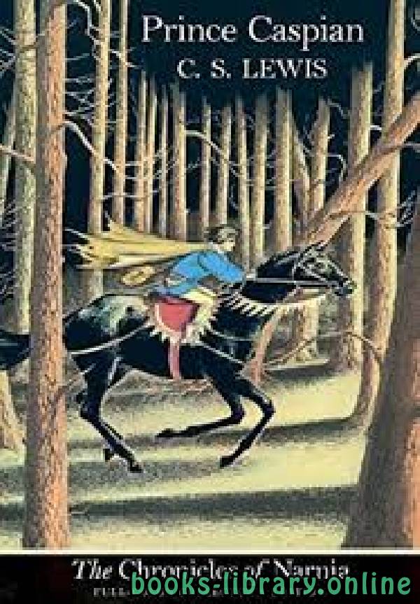 ❞ قصة Prince Caspian: The Return to Narnia ❝  ⏤ C.S. Lewis