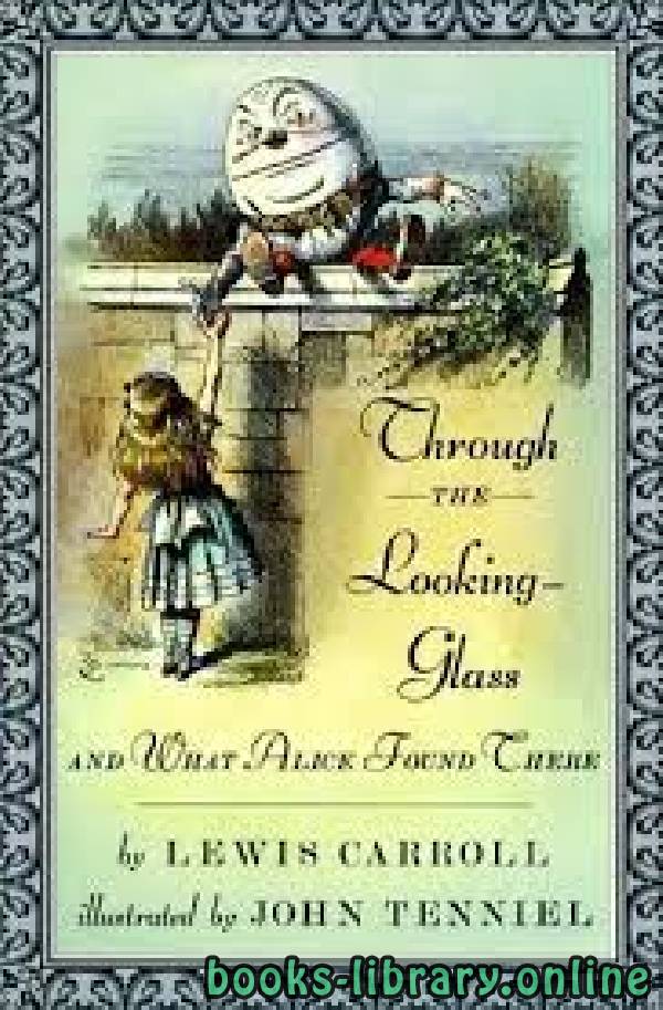 ❞ قصة Through the Looking-Glass, and What Alice Found There ❝  ⏤ Lewis Carroll