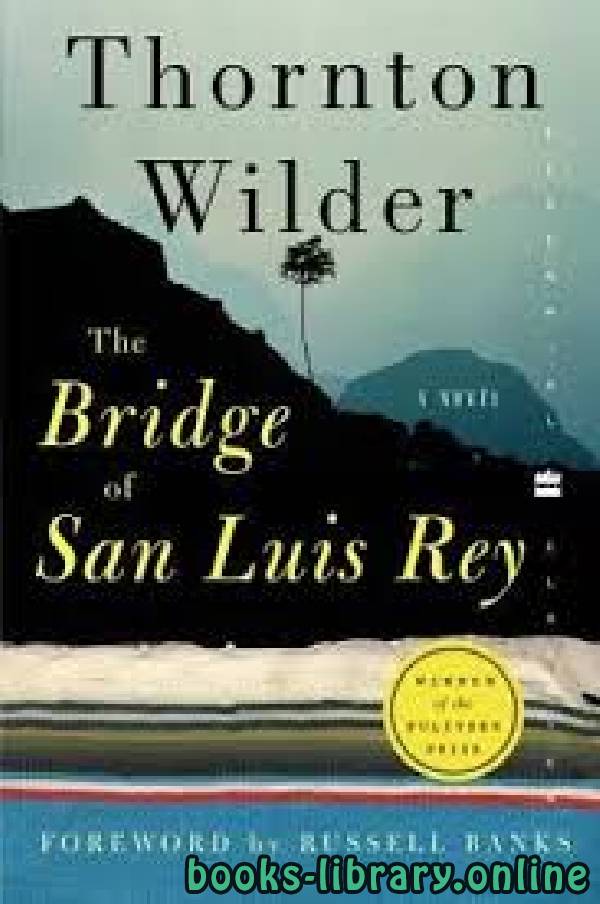 ❞ رواية The Bridge of San Luis Rey ❝  ⏤ Thornton Wilder