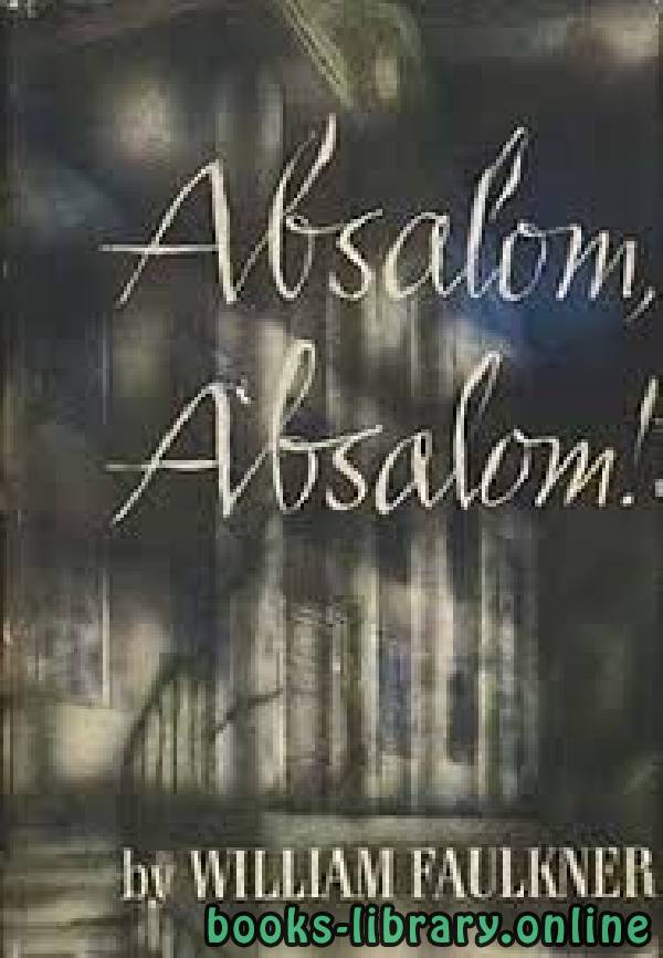 ❞ رواية Absalom, Absalom! ❝  ⏤ William Faulkner