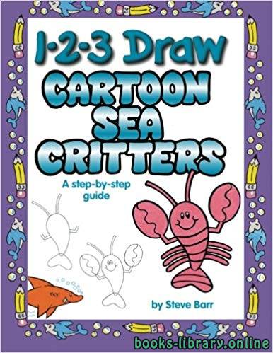 ❞ كتاب تعلم رسم الاسماك والمخلوقات البحرية 1-2-3 Draw Cartoon Sea Critters ❝ 