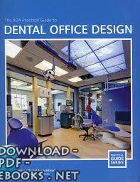 قراءة و تحميل كتابكتاب The ADA Practical Guide to Dental Office Design PDF