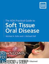 ❞ كتاب The ADA Practical Guide to Soft Tissue Oral Disease ❝ 