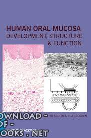 HUMAN ORAL MUCOSA DEVELOPMENT, STRUCTURE, & FUNCTION