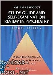 ❞ كتاب Kaplan & Sadock’s Study Guide and Self Examination Review in Psychiatry 8th Edition ❝ 