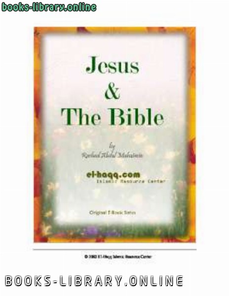 ❞ كتاب Jesus amp the Bible ❝  ⏤ رشاد عبدالمهيمن