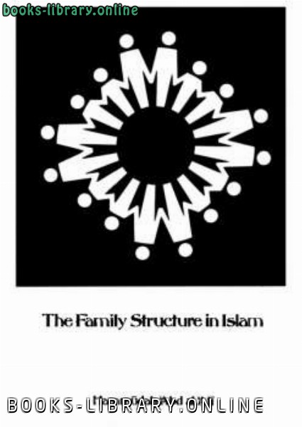 ❞ كتاب The Family Structure in Islam ❝  ⏤ Hammodah Abd al Aati
