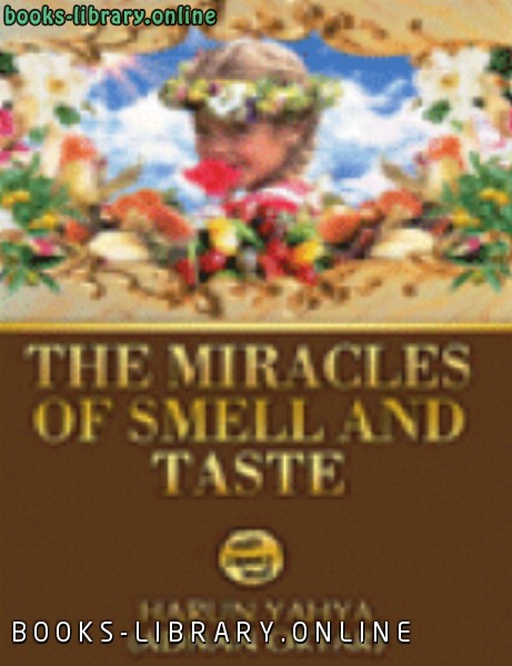 ❞ كتاب THE MIRACLES OFSMELL AND TASTE ❝  ⏤ هارون يحي