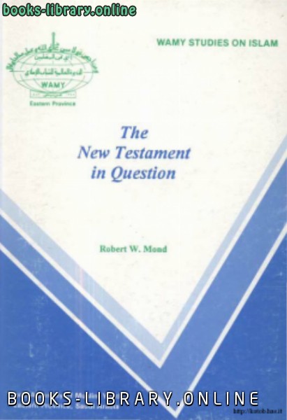 ❞ كتاب The New Testament in Question ❝  ⏤ Robert W. Mood