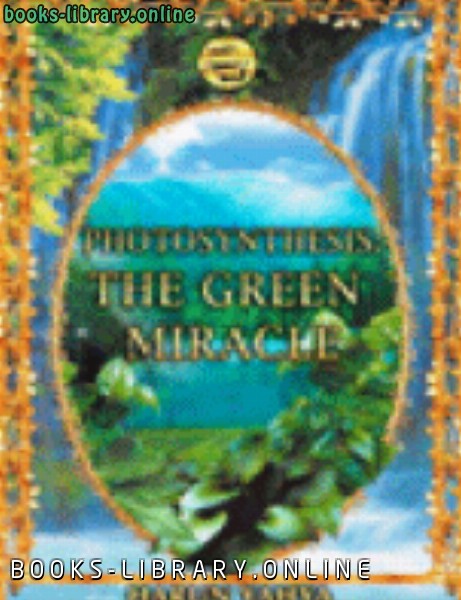 ❞ كتاب PHOTOSYNTHESIS: THE GREEN MIRACLE ❝  ⏤ هارون يحي
