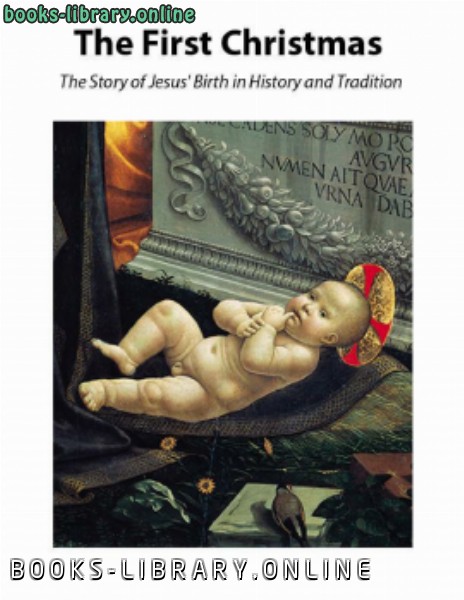 قراءة و تحميل كتابكتاب The First Christmas The Story of Jesus Birth in History and Tradition PDF