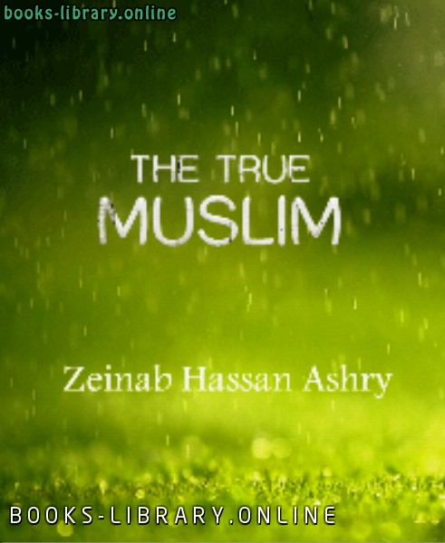 ❞ كتاب THE TRUE MUSLIM ❝  ⏤ زينب حسن عشري