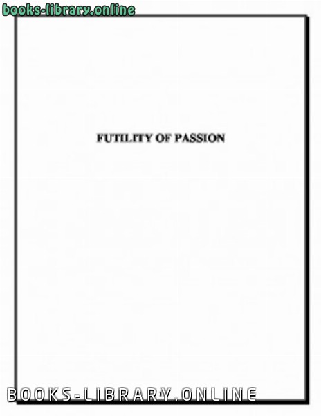 قراءة و تحميل كتابكتاب Futility of Passion PDF