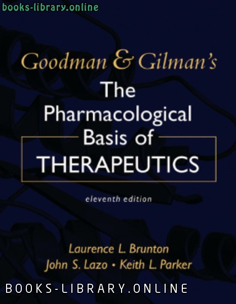 ❞ كتاب Goodman & Gilman' s The Pharmacological Basis of Therapeutics ❝  ⏤ كاتب غير معروف
