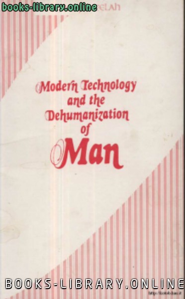 قراءة و تحميل كتابكتاب MODERN TECHNOLOGY AND THE DEHUMANIZATION OF MAN PDF