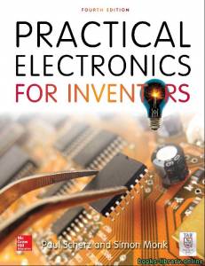 Practical Electronics for Inventors,  4th Edition 