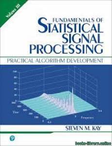 Fundamentals of Statistical Signal Processing, Volume III 