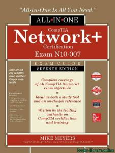 CompTIA Network+ Certification All-in-One Exam Guide, Seventh Edition (Exam N10-007) 7th Edition 