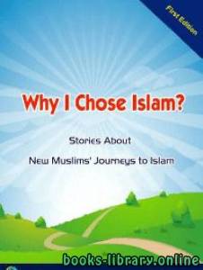 Why I Chose Islam Stories About New Muslims’ Journeys to Islam​ 