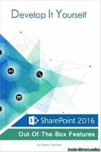 Develop It Yourself: SharePoint 2016 Out Of The Box Features 
