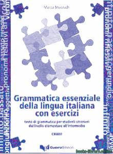 Grammatica essenziale della lingua Italiana con esercizi - Marco Mezzadri 
