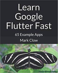 Learn Google Flutter Fast: 65 Example Apps 