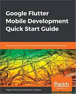 Google Flutter Mobile Development Quick Start Guide 