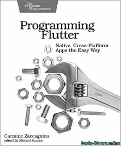 Programming Flutter: Native, Cross-Platform Apps the Easy Way 