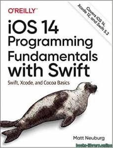 iOS 14 Programming Fundamentals with Swift: Swift, Xcode, and Cocoa Basics 