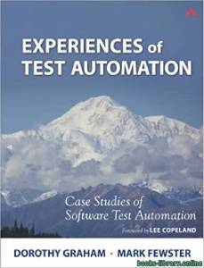 Experiences of Test Automation 