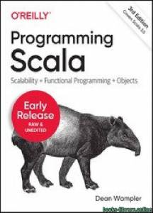Programming Scala: Scalability = Functional Programming + Objects 3nd Edition 