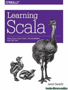 Learning Scala: Practical Functional Programming for the JVM 