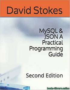 MySQL & JSON A Practical Programming Guide - Second Edition 